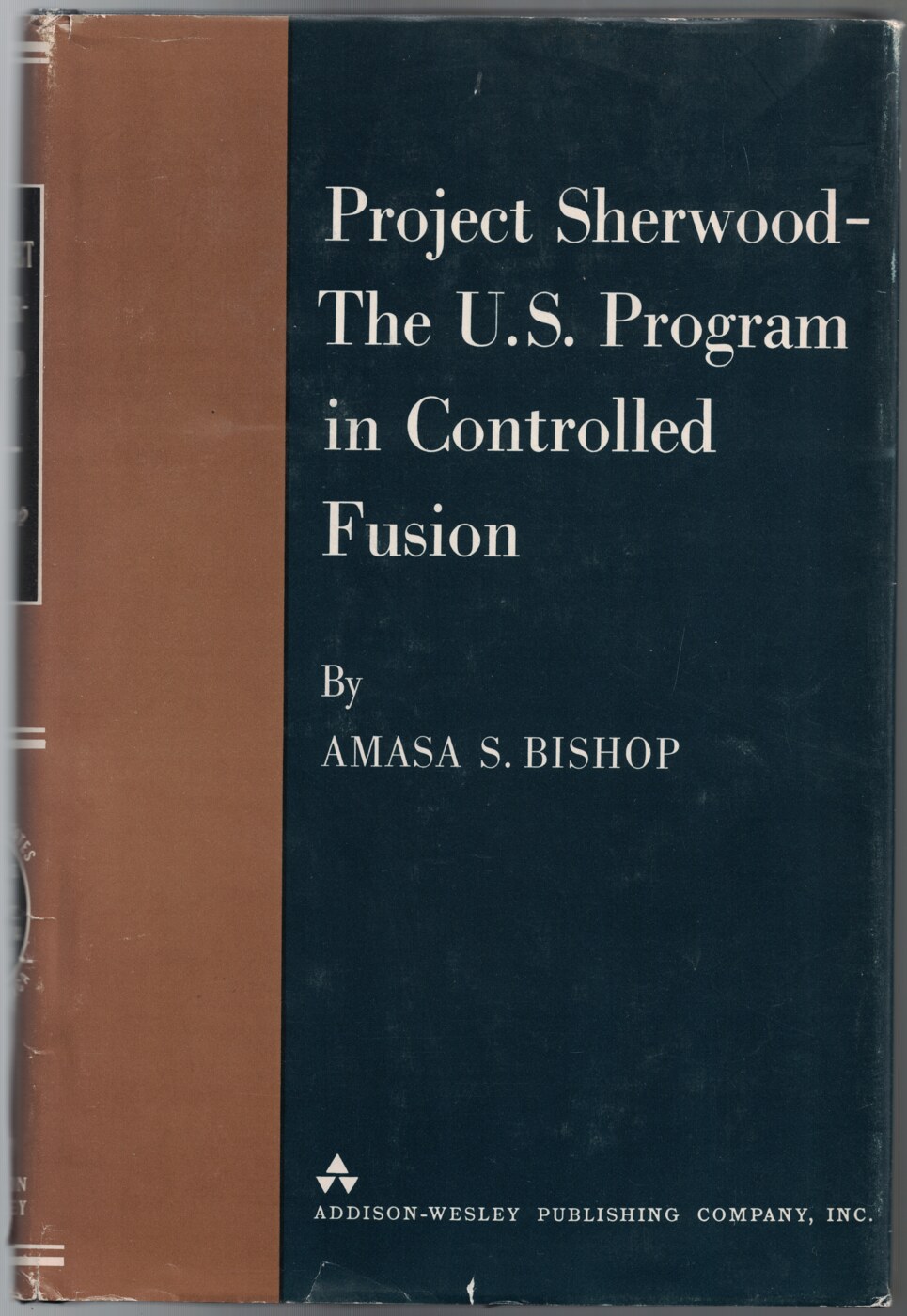 Cover of Project Sherwood — The U.S. Program in Controlled Fusion, by Amasa S. Bishop, 1958